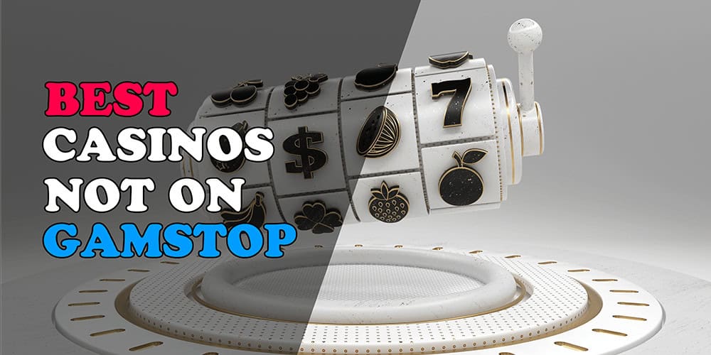 Exploring Casinos Not Registered on Gamstop -1884239967