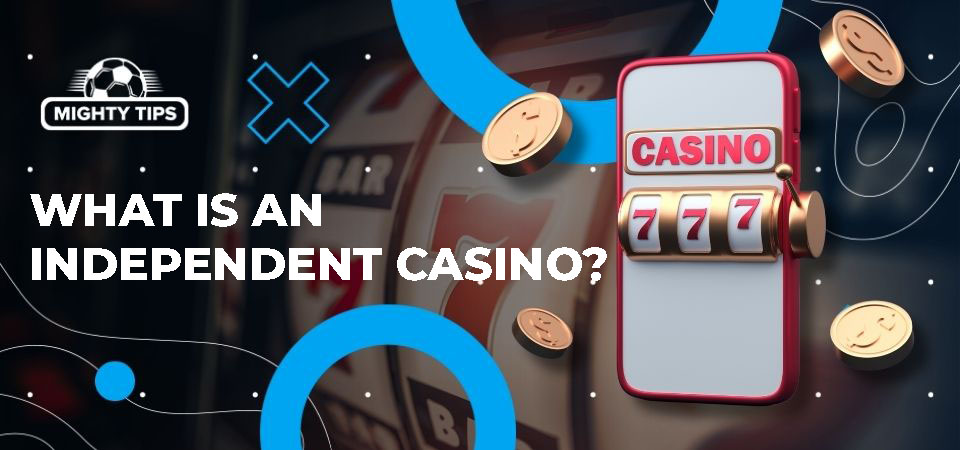 The Rise of UK Independent Casinos A Comprehensive Overview