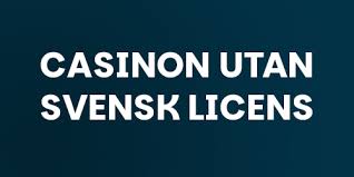 Casino utan licens Fördelar och Risker -1737410840 Casino utan licens Fördelar och Risker -1737410840
