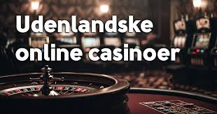 Bedste Udenlandske Online Casino En Guide til Spiloplevelser på Verdensklasse