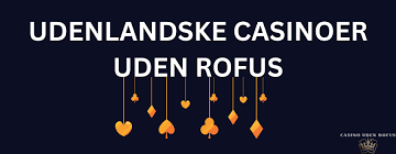 Casino Uden Om Rufus En Guide til Sikker Online Gambling
